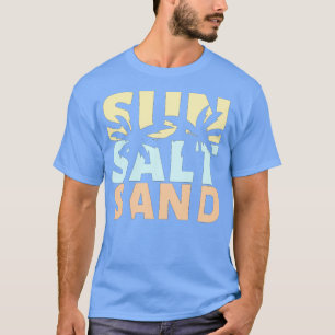 Sun Salt Sand Beach Summer  T-Shirt