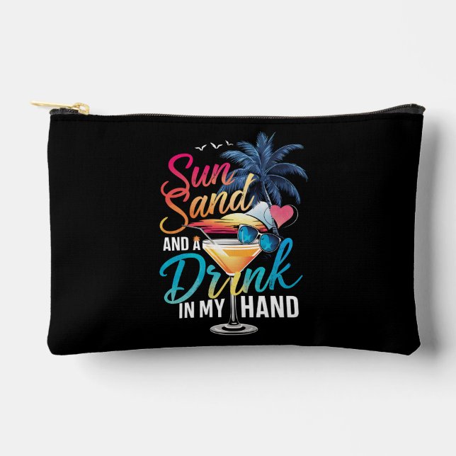 Sun Sand and a Drink In My Hand Beach Cruise  Accessory Pouch (Front)