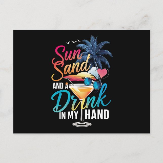 Sun Sand and a Drink In My Hand Beach Cruise  Postcard (Front)