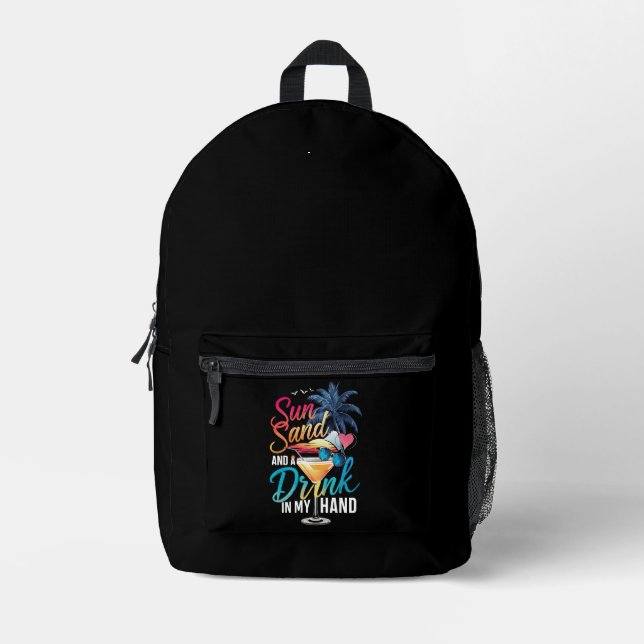 Sun Sand and a Drink In My Hand Beach Cruise  Printed Backpack (Front)