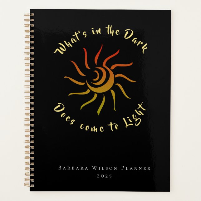 Sun Shining Dark To Light Sayings Personalize  Planner (Front)