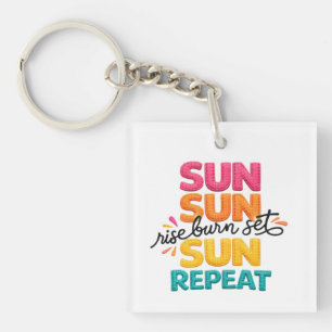 Sun Sun Rise Burn Set Sun Repeat Colourful Summer Keychain