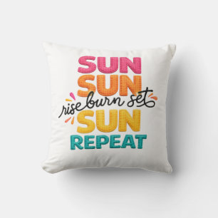 Sun Sun Rise Burn Set Sun Repeat Colourful Summer Throw Pillow