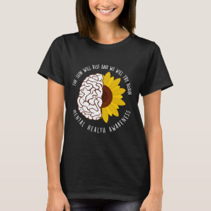 Sun Will Rise And We Will Try Again Mental Health T-Shirt