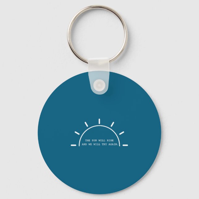 Sun will rise we will try again mental health keychain (Front)