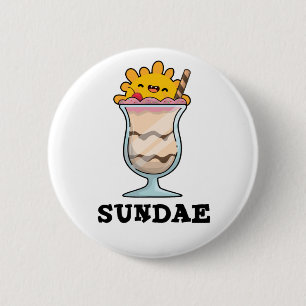 Sundae Funny Sunday Ice Cream Pun  2 Inch Round Button