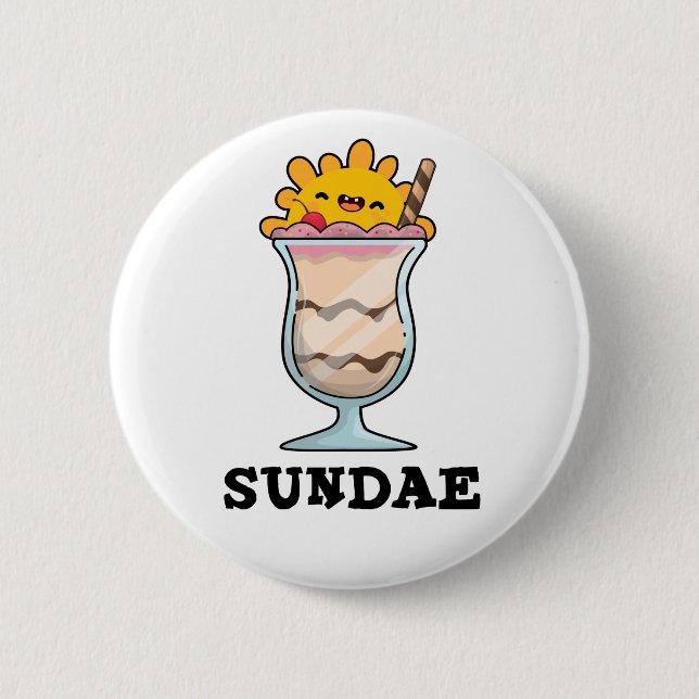 Sundae Funny Sunday Ice Cream Pun  2 Inch Round Button (Front)