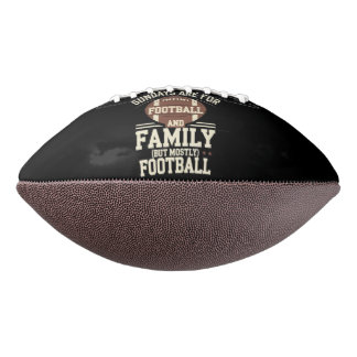 sunday are for family and football mostly football