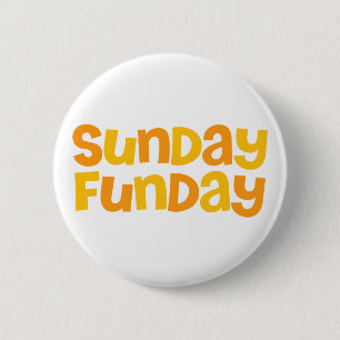 Sunday Funday. 2 Inch Round Button