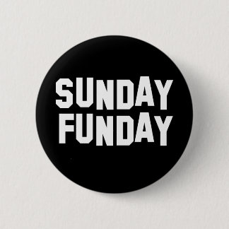 Sunday Funday 2 Inch Round Button