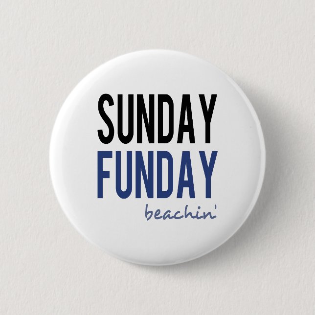 Sunday Funday Beachin' 2 Inch Round Button (Front)
