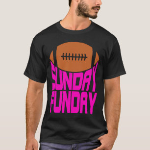 Sunday Funday Football Quote for Sport 2 T-Shirt
