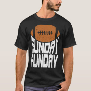 Sunday Funday Football Quote for Sport 2 T-Shirt