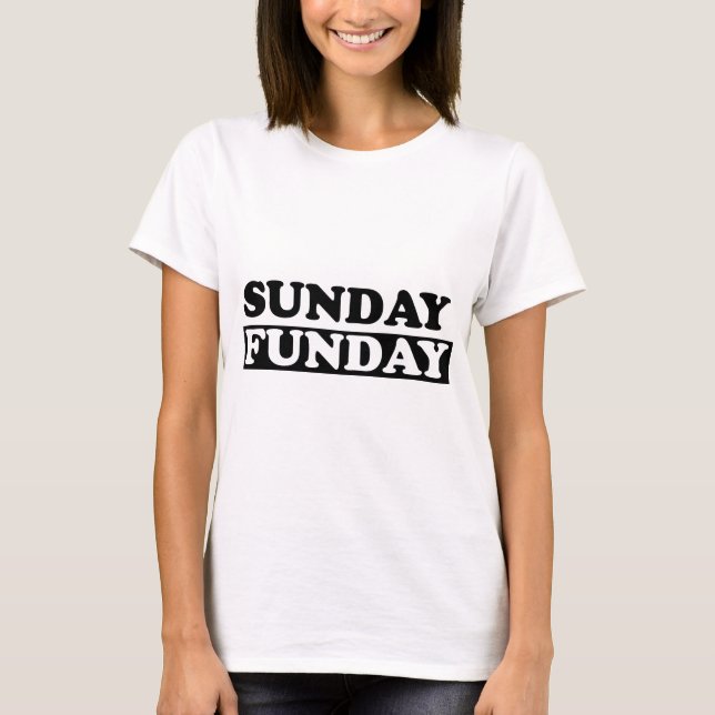 Sunday Funday T-Shirt (Front)