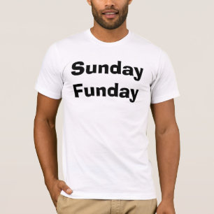 Sunday Funday! T-Shirt