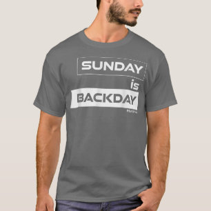 Sunday is Backday Back Sunday Gym Motivation Fitne T-Shirt