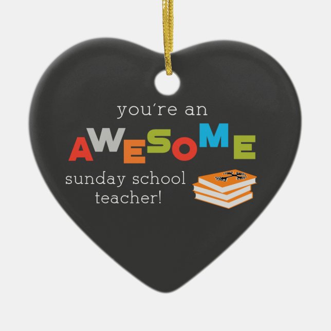Sunday School Teacher Appreciation Day, Awesome Ceramic Ornament (Front)