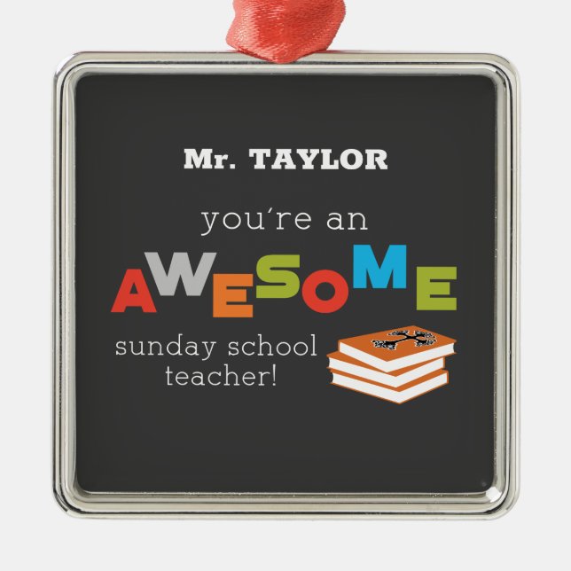 Sunday School Teacher Appreciation Day, Awesome Metal Ornament (Front)