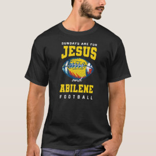 Sundays Are For Jesus And Abilene Football Texas C T-Shirt