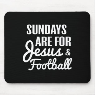 Sundays Are For Jesus And Football Fans Christian  Mouse Pad