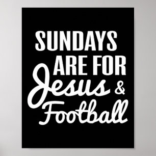 Sundays Are For Jesus And Football Fans Christian Poster