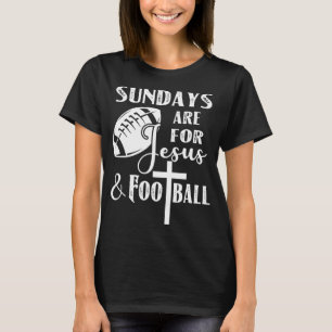 Sundays Are For Jesus And Football Funny Christian T-Shirt