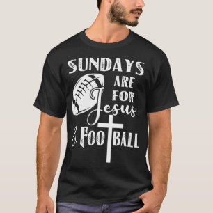 Sundays Are For Jesus And Football Funny Christian T-Shirt