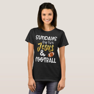 Sundays are for Jesus and Football T-Shirt Funny