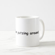 Sundays are for putzing around MUG - design 2