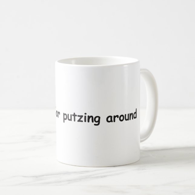 Sundays are for putzing around MUG - design 2 (Front Right)