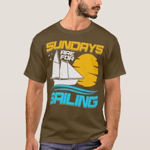 Sundays Are For Sailing T-Shirt