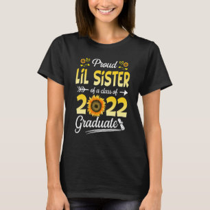 Sunflower 2022 Proud Lil Sister Of A 2022 Senior G T-Shirt