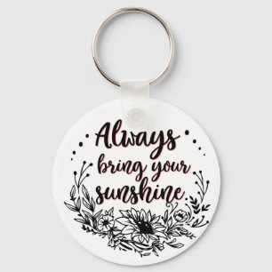 Sunflower Always Bring Your Own Sunshine Keychain