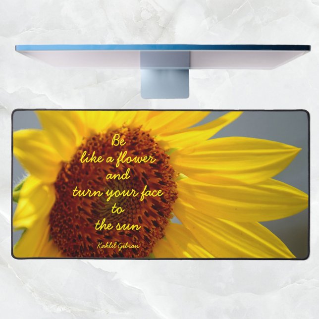 Sunflower Be Like a Flower quote Photographic Desk Mat (Creator Uploaded)