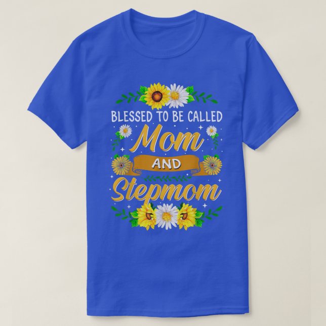Sunflower Blessed To Be Called Mom And Stepmom Mot T-Shirt (Design Front)