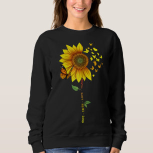 Sunflower Butterflies Hope Faith Love Peace Design Sweatshirt