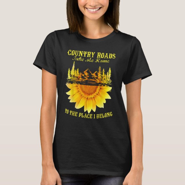 Sunflower Country Roads Take Me Home Funny Farmer  T-Shirt (Front)