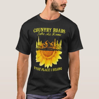 Sunflower Country Roads Take Me Home Funny Farmer T-Shirt
