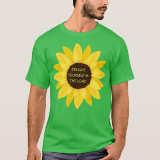 Sunflower Delight yoursin the Lord Psalm T-Shirt