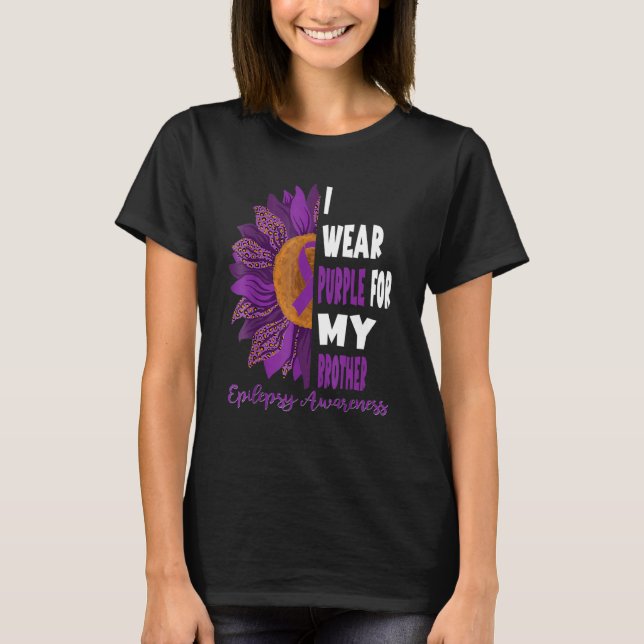 Sunflower Epilepsy Awareness I Wear Purple For My  T-Shirt (Front)