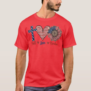 Sunflower Faith Love Freedom Happy 4th Of July T-Shirt
