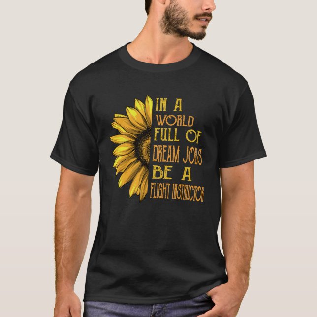 Sunflower  Flight Instructor T-Shirt (Front)
