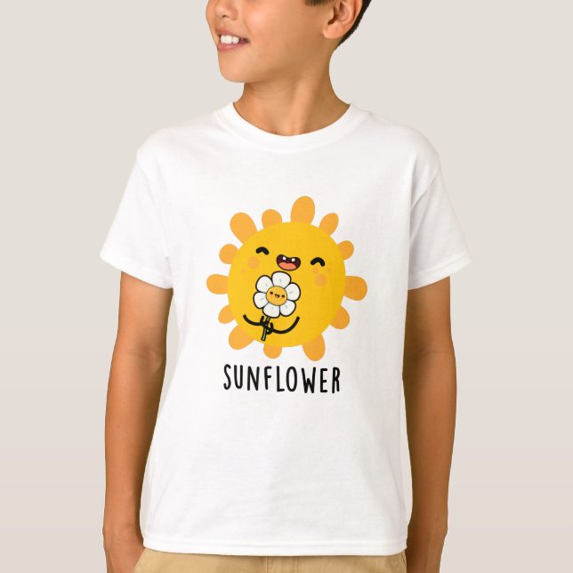 Sunflower Funny Sun And Flower Pun T-Shirt (Front)