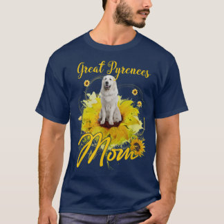 Sunflower Great Pyrenees Mom Dog Lover Mothers  T-Shirt