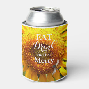 Sunflower honey bee eat drink be merry can cooler