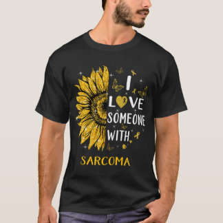 Sunflower I Love Someone With Sarcoma Awareness T-Shirt