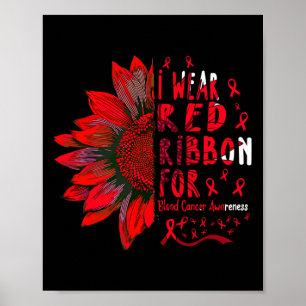 Sunflower I Wear Red Ribbon for Blood Cancer Aware Poster