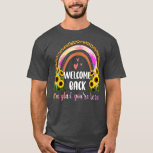 Sunflower I'm Glad First Day Back To School Teache T-Shirt