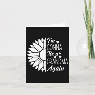 Sunflower I'm Gonna Be A Grandma Again Grandma Mot Card