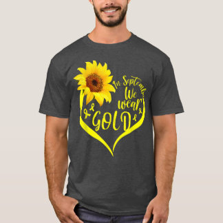 Sunflower In September We Wear Gold Childhood Canc T-Shirt